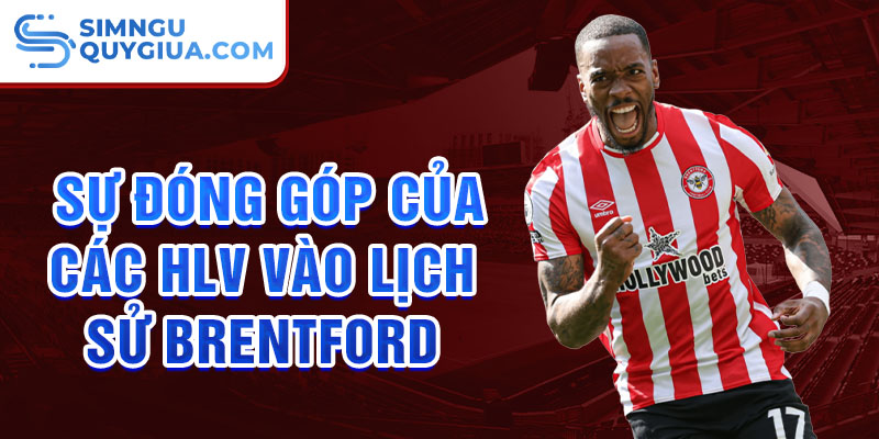 Sự đóng góp của các HLV vào lịch sử Brentford